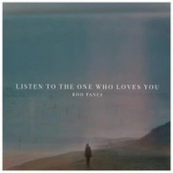 Listen To The One Who Loves You