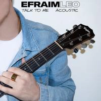 Efraim Leo - Talk to Me